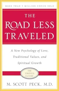 The Road Less Traveled, Timeless Edition: A New Psychology of Love, Traditional Values and Spiritual Growth