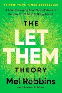 The Let Them Theory: A Life-Changing Tool That Millions of People Can’t Stop Talking About